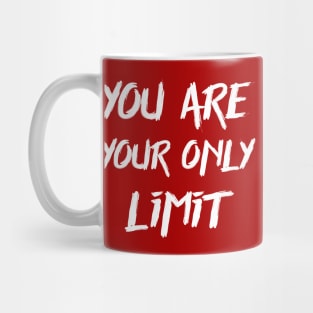 You are your only limit Mug